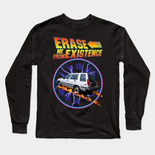 Erase Me From Existing (parody)(satire)(funny) Long Sleeve T-Shirt